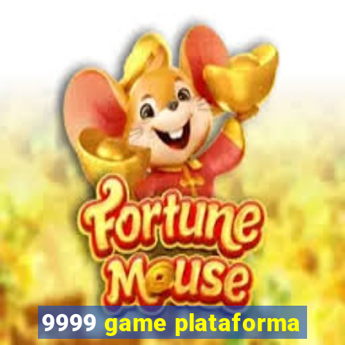 9999 game plataforma